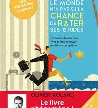 Online Read Ebook Tout le monde n'a pas eu la chance de rater ses études  - Comment devenir libre, vivre à fond et réussir en dehors du système