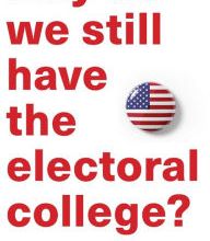 {pdf download} Why Do We Still Have the Electoral College?
