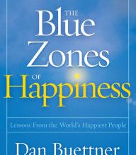 [PDF] The Blue Zones of Happiness: Lessons from the World's Happiest People by Dan Buettner
