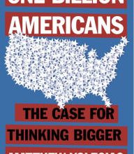 Read online: One Billion Americans: The Case for Thinking Bigger