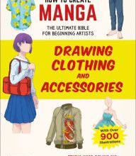 [PDF] How to Create Manga: Drawing Clothing and Accessories: The Ultimate Bible for Beginning Artists, with over 900 Illustrations by Studio Hard Deluxe Inc.