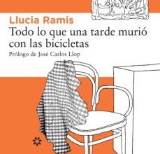 [Kindle] TODO LO QUE UNA TARDE MURIÓ CON LAS BICICLETAS descargar gratis