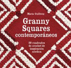 Descargar PDF GRANNY SQUARES CONTEMPORANEOS: 20 CUADROS DE CROCHET DE INSPIRACION NORDICA