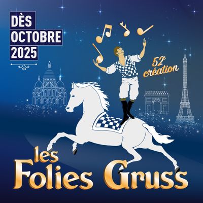 Les Folies Gruss à voir à Paris jusqu'au 29/03/2026 - 52ème Création