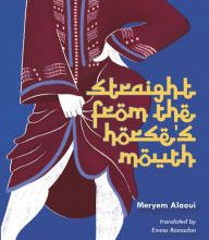 [Pdf/ePub] Straight from the Horse's Mouth: A Novel by Meryem Alaoui, Emma Ramadan download ebook