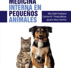 Leer libros gratuitos en línea sin descargar MEDICINA INTERNA EN PEQUEÑOS ANIMALES: MANUALES CLINICOS DE VETERINARIA 9788491133551 RTF de ALBA GALAN RODRIGUEZ in Spanish