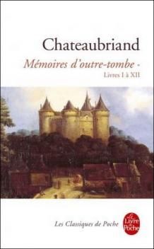 Mémoires d'Outre-Tombe, livres I à XII ; François-René de Chateaubriand 