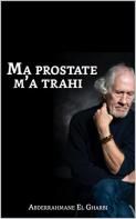 Ma prostate m'a trahi
