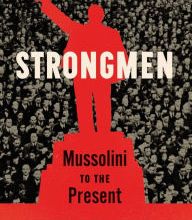 Download PDF Strongmen: Mussolini to the Present