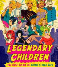 {epub download} Legendary Children: The First Decade of RuPaul's Drag Race and the Last Century of Queer Life