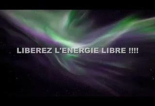"L'ENERGIE LIBRE", ILLIMITÉE ET NON POLLUANTE! DISPONIBLE POUR TOUS !!! 