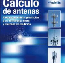 Ebooks gratuitos para ipod touch para descargar CALCULO DE ANTENAS: ANTENAS DE ULTIMA GENERACION PARA TECNOLOGIA DIGITAL Y METODOS DE MEDICION (4ª ED.) 9788426716668 de ARMANDO GARCIA DOMINGUEZ