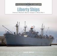 Free computer e books to download Liberty Ships: America's Merchant Marine Transport in World War II 9780764359590 English version PDB by David Doyle