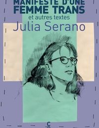 Téléchargement gratuit des livres epub Manifeste d'une femme trans et autres textes par Julia Serano FB2 MOBI PDF
