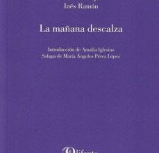Descargar libro pdf en línea gratis LA MAÑANA DESCALZA CHM ePub PDF de IRENE VALLEJO, INES RAMON 9788494910005