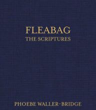 Download book pdfs free online Fleabag: The Scriptures by Phoebe Waller-Bridge