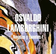 NOVELAS Y CUENTOS I EBOOK | OSVALDO LAMBORGHINI | Descargar libro PDF EPUB