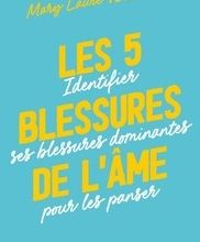 [PDF/Kindle] Les 5 blessures de l'âme  - Identifier ses blessures dominantes pour les panser by Mary Laure Teyssedre, Isabelle Gauducheau