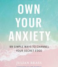 Google book free download Own Your Anxiety: 99 Simple Ways to Channel Your Secret Edge 9781989025628 (English literature)