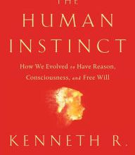 Free textbook chapter downloads The Human Instinct: How We Evolved to Have Reason, Consciousness, and Free Will iBook PDB ePub