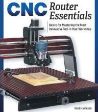 Free computer ebooks downloads pdf Cnc Router Essentials: The Basics for Mastering the Most Innovative Tool in Your Workshop 9781950934126 (English Edition)