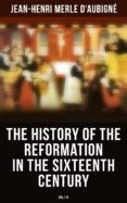 [PDF] THE HISTORY OF THE REFORMATION IN THE SIXTEENTH CENTURY (VOL.1-5) descargar gratis