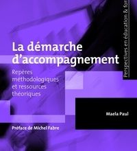 Téléchargez des ebooks epub gratuits pour iphone La démarche d'accompagnement  - Repères méthodologiques et ressources théoriques PDB 9782807301870