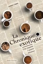 La chronique exotique, Une enquête à quatre mitaines, Laurent CORBEC