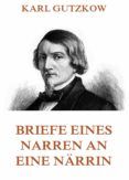 BRIEFE EINES NARREN AN EINE NÄRRIN leer epub KARL GUTZKOW