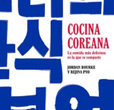 Libros de Kindle descargan rapidshare COCINA COREANA: LA COMIDA MAS DELICIOSA ES LA QUE SE COMPARTE de JORDAN BOURKE, REJINA PYO CHM PDF 9788417752743