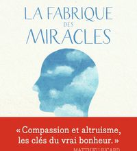 Téléchargez gratuitement it books au format pdf La fabrique des miracles  - La quête d'un neurochirurgien pour percer les mystères du cerveau et les secrets du coeur
