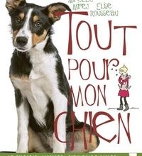 [Pdf/ePub] Tout pour mon chien  - Le choisir, l'aimer, s'en faire aimer... by Elise Rousseau, Mireille Mirej download ebook
