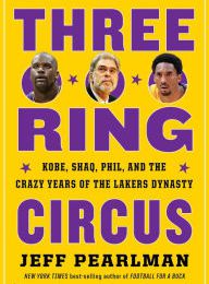 [download pdf] Three-Ring Circus: Kobe, Shaq, Phil, and the Crazy Years of the Lakers Dynasty