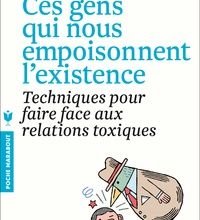 Download PDF Ces gens qui vous empoisonnent l'existence