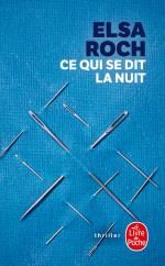 Ce qui se dit la nuit, Elsa ROCH