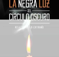 Descarga gratuita de libros j2ee. (I.B.D.) LA NEGRA LUZ DEL CIRCULO OSCURO de JOSE G. CORDONIE