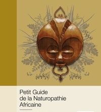 [PDF/Kindle] Petit guide de la naturopathie africaine by Bertrand Canavy
