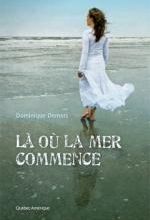 Là où la mer commence, Dominique DEMERS