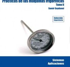 Descargas gratuitas de libros electrónicos para ipad PRACTICAS DE MAQUINAS FRIGORIFICAS (TOMO II) MOBI RTF DJVU de SAMIR SAYDAOUI 9788426715791 in Spanish