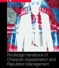 Free downloads for books on kindle Routledge Handbook of Character Assassination and Reputation Management 9781138556584