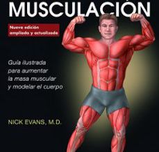 [PDF/Kindle] ANATOMIA DE LA MUSCULACION NUEVA EDICION: GUIA ILUSTRADA PARA AUMENTAR LA MASA MUSCULAR Y MODELAR EL CUERPO descargar gratis