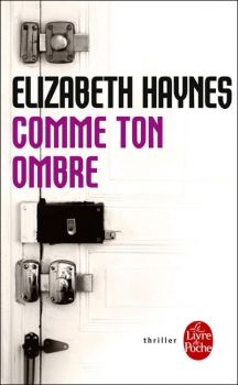Thriller 2015/3 "Comme ton ombre" Elizabeth Haynes