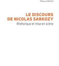 [Kindle] Le discours de Nicolas Sarkozy  - Rhétorique et mise en scène download