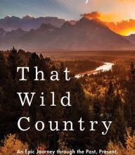 Free computer books in pdf format download That Wild Country: An Epic Journey through the Past, Present, and Future of America's Public Lands