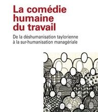 Livre de Google téléchargement gratuit en ligne La comédie humaine du travail  - De la déshumanisation taylorienne à la sur-humanisation managériale