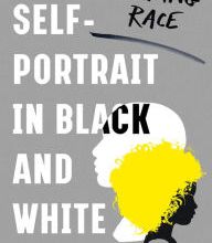 DOWNLOAD [PDF] {EPUB} Self-Portrait in Black and White: Unlearning Race