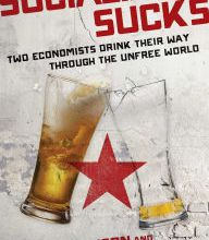 Free ebook download for itouch Socialism Sucks: Two Economists Drink Their Way Through the Unfree World by Robert Lawson, Benjamin Powell  English version