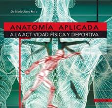 Libros en alemán descarga gratuita ANATOMIA APLICADA A LA ACTIVIDAD FISICA Y DEPORTIVA 9788480194662