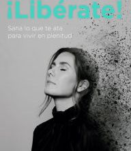 Free ebooks pdf download Libérate!: Sana lo que te ata para vivir en plenitud.  9786073164603 in English