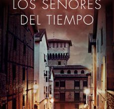 LOS SEÑORES DEL TIEMPO leer pdf